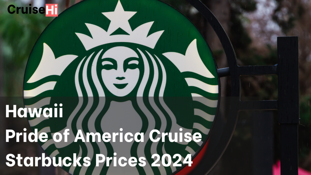 PRIDE OF AMERICA - STARBUCKS COFFEE PRICES 2024