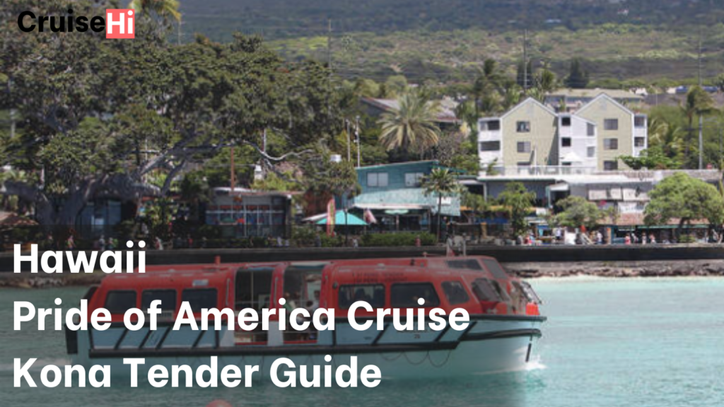PRIDE OF AMERICA KONA TENDERING GUIDE