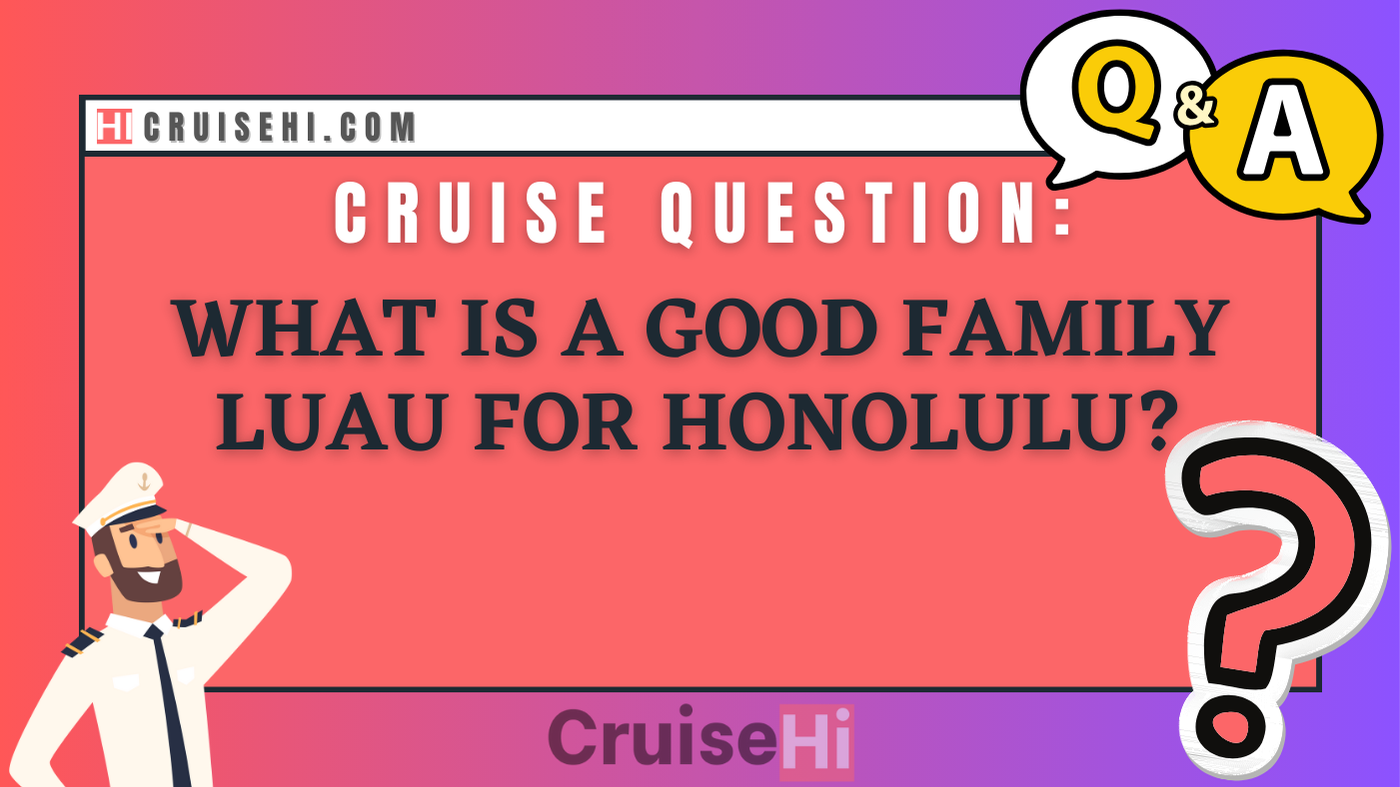 What is a good family luau for Honolulu?