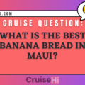 What is the best banana bread in Maui?