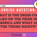 What is the dress code like on the Pride of America and what are the theme nights?