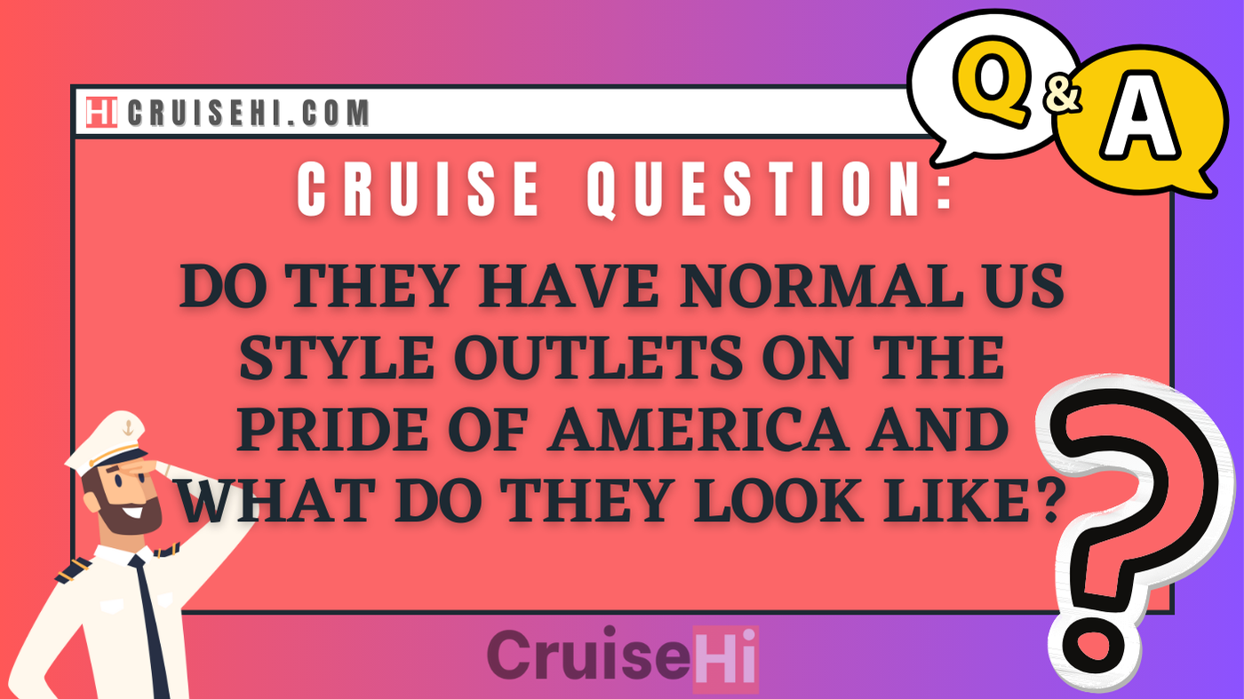 Do they have normal US style outlets on the Pride of America and what do they look like?